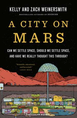 Weinersmith, K: City on Mars