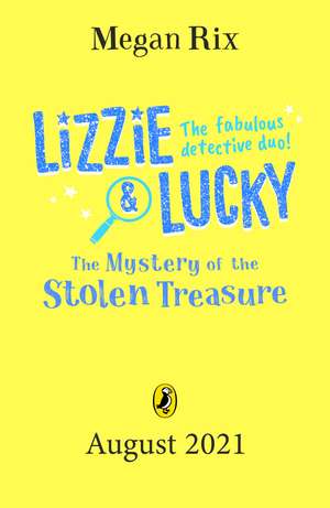 Lizzie and Lucky: The Mystery of the Stolen Treasure de Megan Rix