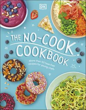 The No-Cook Cookbook de DK