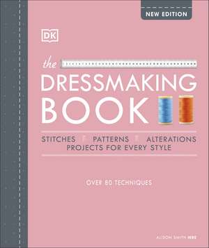 The Dressmaking Book: Over 80 Techniques de Alison Smith, MBE