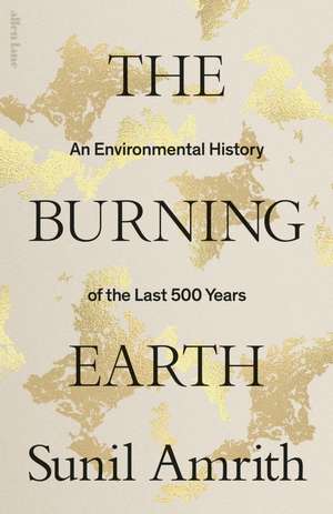 The Burning Earth de Sunil Amrith