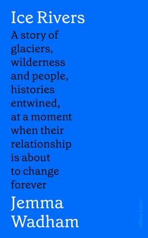 Ice Rivers de Jemma Wadham