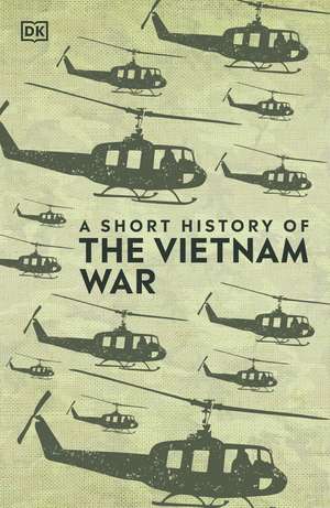 A Short History of The Vietnam War de DK