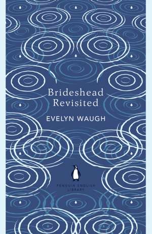 Brideshead Revisited: The Sacred and Profane Memories of Captain Charles Ryder de Evelyn Waugh