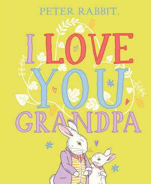 Peter Rabbit I Love You Grandpa de Beatrix Potter