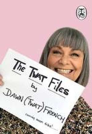 The Twat Files de Dawn French