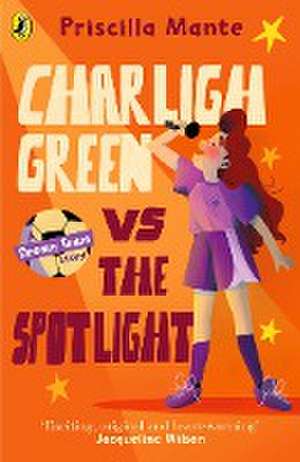 The Dream Team: Charligh Green vs. The Spotlight de Priscilla Mante