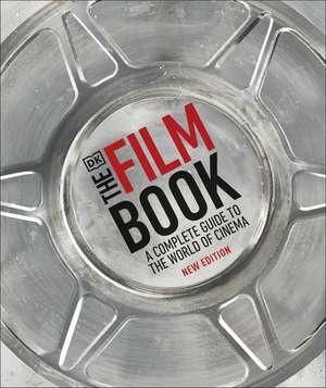 The Film Book: A Complete Guide to the World of Cinema de Ronald Bergan