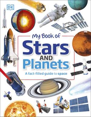 My Book of Stars and Planets: A fact-filled guide to space de Parshati Patel