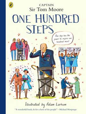 One Hundred Steps: The Story of Captain Sir Tom Moore de Captain Tom Moore