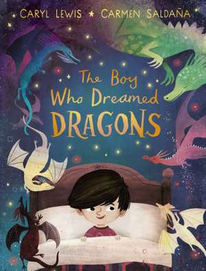 The Boy Who Dreamed Dragons de Caryl Lewis