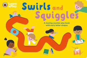 Swirls and Squiggles: A moving-counter play book with early letter shapes de Ekaterina Trukhan