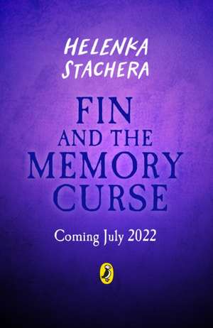 Fin and the Memory Curse de Helenka Stachera