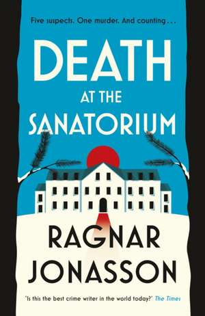 Death at the Sanatorium de Ragnar Jonasson