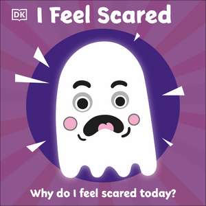 I Feel Scared: Why Do I Feel Scared Today? de DK