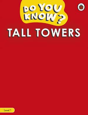 Do You Know? Level 1 - Tall Towers de Ladybird