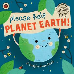 Please Help Planet Earth: A Ladybird eco book de Ladybird