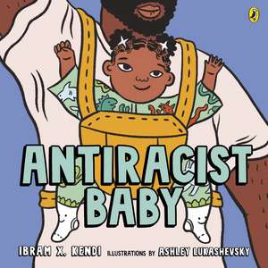 Antiracist Baby de Ibram X. Kendi