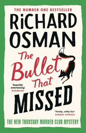 The Bullet That Missed de Richard Osman