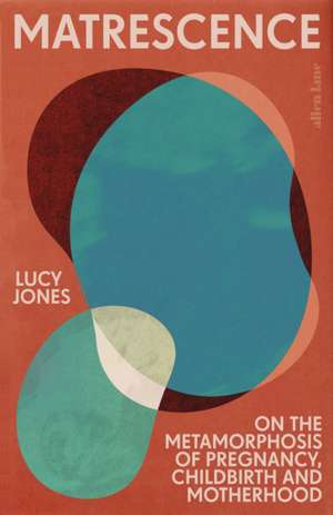 Matrescence de Lucy Jones