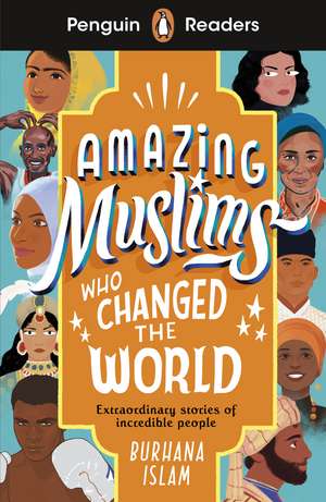 Penguin Readers Level 3: Amazing Muslims Who Changed the World (ELT Graded Reader) de Burhana Islam