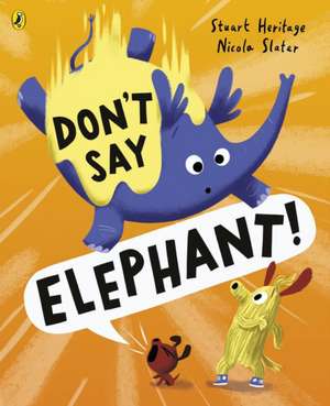 Don't Say Elephant! de Stuart Heritage