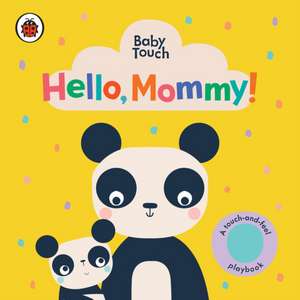 Hello, Mommy!: A Touch-And-Feel Playbook de Ladybird