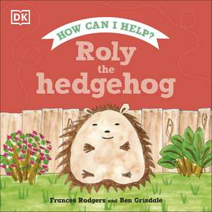 Roly the Hedgehog de Frances Rodgers