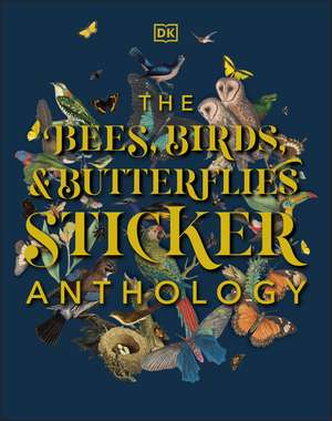 The Bees, Birds & Butterflies Sticker Anthology: With More Than 1,000 Vintage Stickers de DK