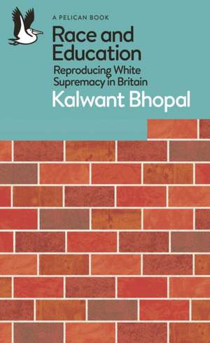 Race and Education de Kalwant Bhopal