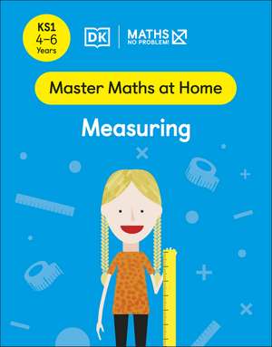 Maths — No Problem! Measuring, Ages 4-6 (Key Stage 1) de Maths — No Problem!