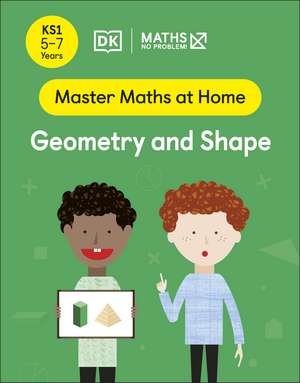 Maths — No Problem! Geometry and Shape, Ages 5-7 (Key Stage 1) de Maths — No Problem!