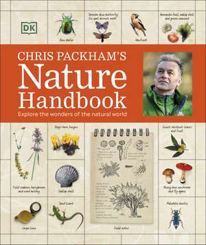 Chris Packham's Nature Handbook: Explore the Wonders of the Natural World de Chris Packham