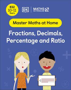 Maths — No Problem! Fractions, Decimals, Percentage and Ratio, Ages 10-11 (Key Stage 2) de Maths — No Problem!