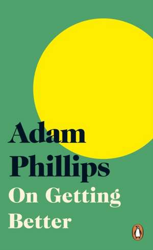 On Getting Better de Adam Phillips