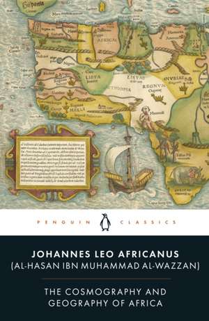 The Cosmography and Geography of Africa de Johannes Leo Africanus