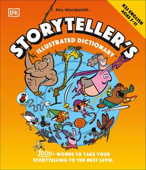 Mrs Wordsmith Storyteller’s Illustrated Dictionary Ages 7–11 (Key Stage 2): + 3 Months of Word Tag Video Game de Mrs Wordsmith