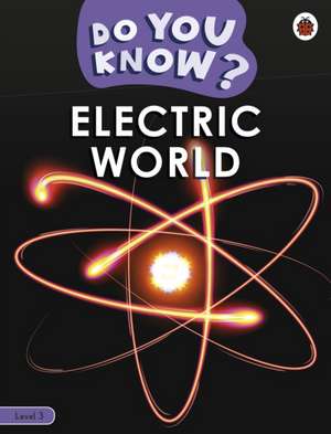 Do You Know? Level 3 - Electric World de Ladybird