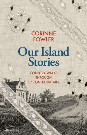 Our Island Stories de Corinne Fowler