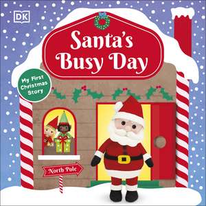 Santa's Busy Day: Take a Trip To The North Pole and Explore Santa’s Busy Workshop! de DK