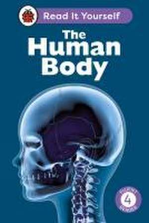 The Human Body: Read It Yourself - Level 4 Fluent Reader de Ladybird