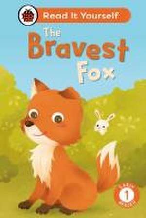 The Bravest Fox: Read It Yourself - Level 1 Early Reader de Ladybird