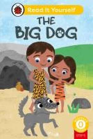 The Big Dog (Phonics Step 5): Read It Yourself - Level 0 Beginner Reader de Ladybird