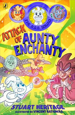 The O.D.D. Squad: Attack of Aunty Enchanty de Stuart Heritage