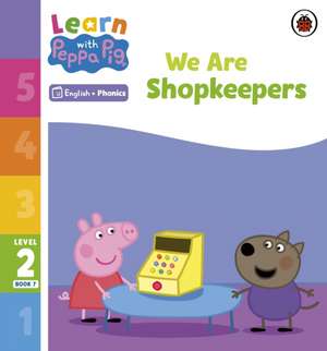 Learn with Peppa Phonics Level 2 Book 7 - We Are Shopkeepers (Phonics Reader) de Peppa Pig