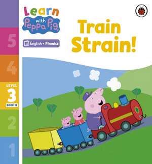 Learn with Peppa Phonics Level 3 Book 13 - Train Strain! (Phonics Reader) de Peppa Pig