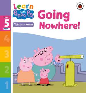 Learn with Peppa Phonics Level 5 Book 4 - Going Nowhere! (Phonics Reader) de Peppa Pig