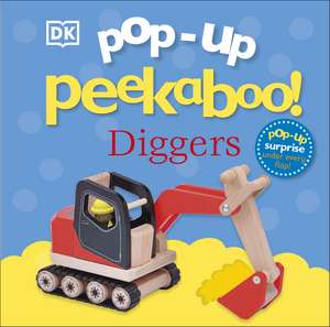 Pop-Up Peekaboo! Diggers: Pop-Up Surprise Under Every Flap! de DK