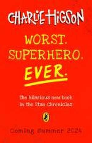 Worst. Superhero. Ever de Charlie Higson