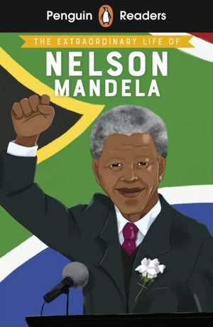 Penguin Readers Level 2: The Extraordinary Life of Nelson Mandela (ELT Graded Reader) de E. L. Norry